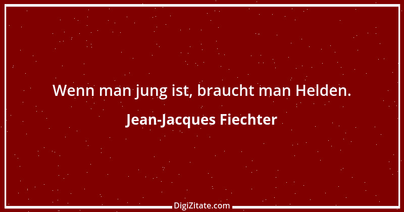 Zitat von Jean-Jacques Fiechter 5