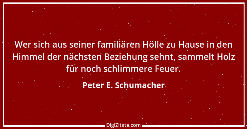 Zitat von Peter E. Schumacher 217