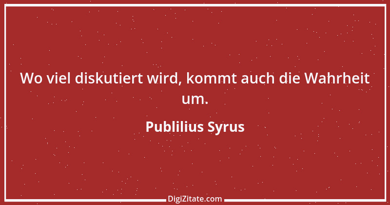 Zitat von Publilius Syrus 77