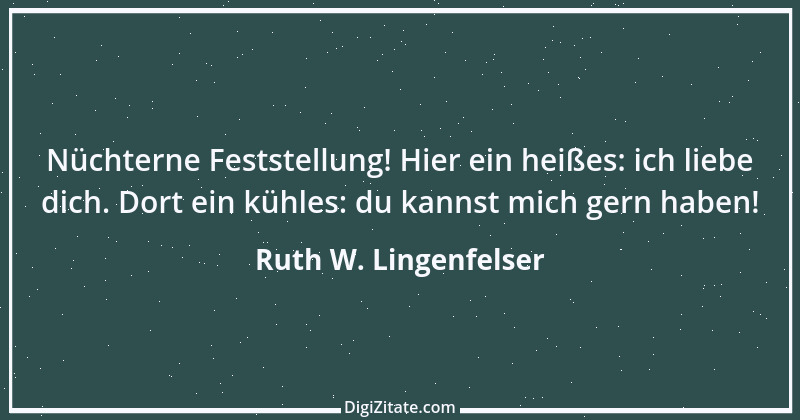 Zitat von Ruth W. Lingenfelser 53