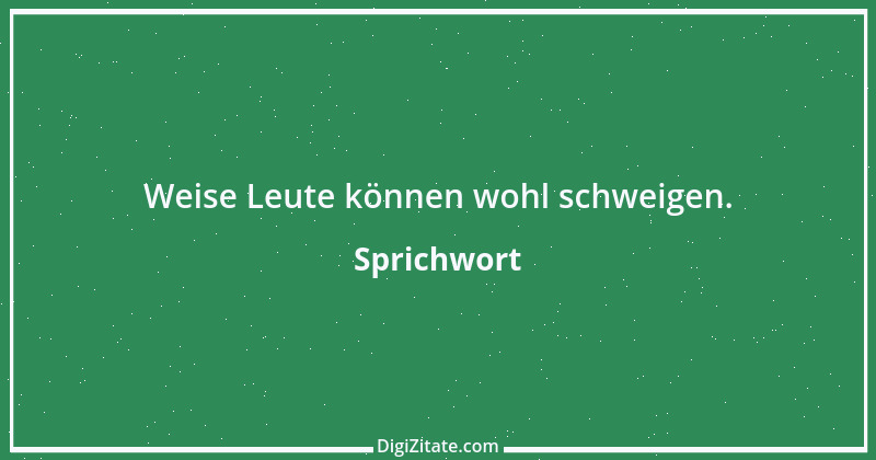 Zitat von Sprichwort 8404