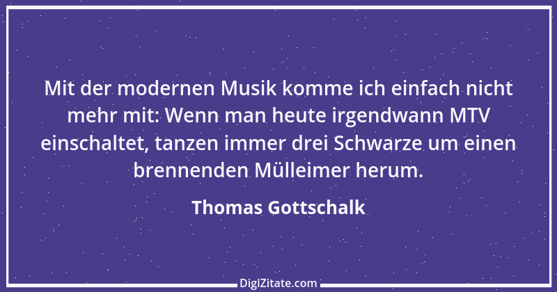 Zitat von Thomas Gottschalk 7