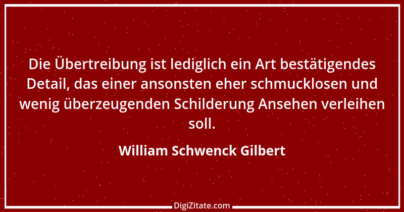 Zitat von William Schwenck Gilbert 1