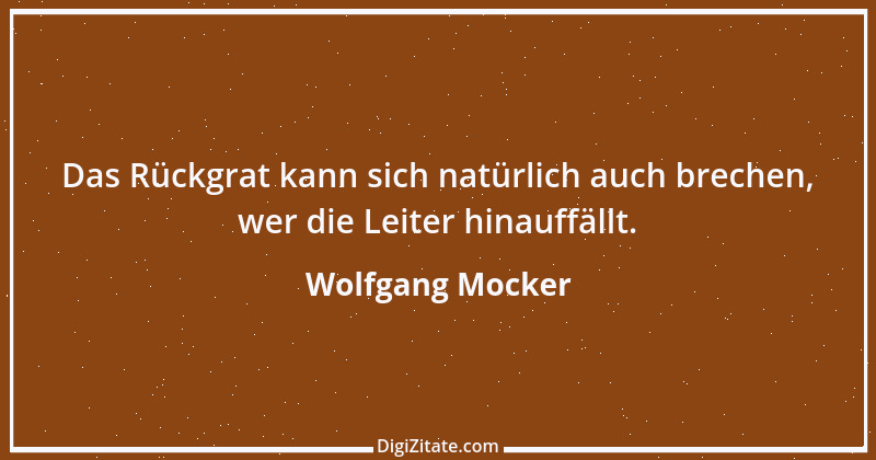 Zitat von Wolfgang Mocker 433