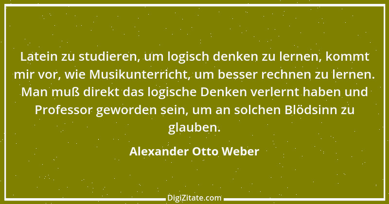 Zitat von Alexander Otto Weber 24