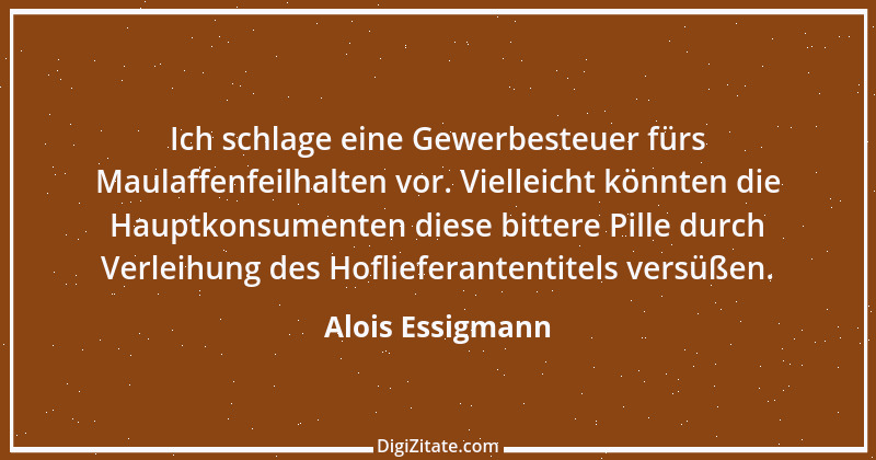 Zitat von Alois Essigmann 26