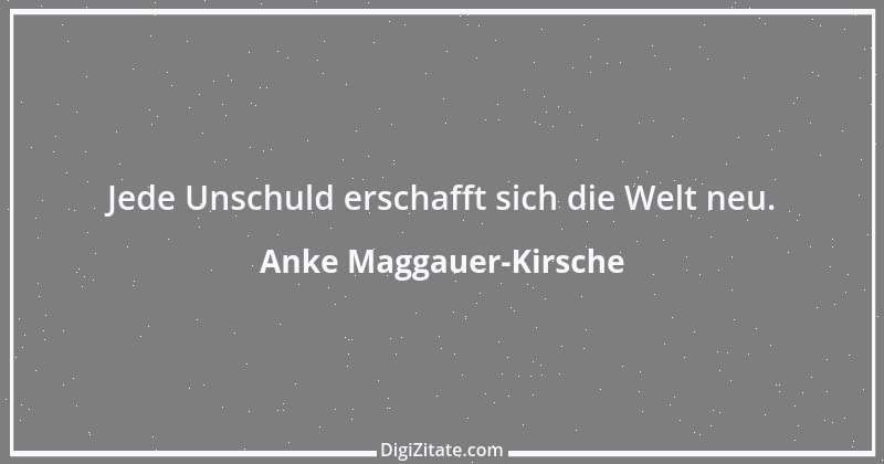 Zitat von Anke Maggauer-Kirsche 710