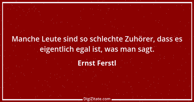 Zitat von Ernst Ferstl 854