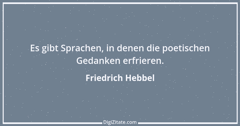 Zitat von Friedrich Hebbel 768