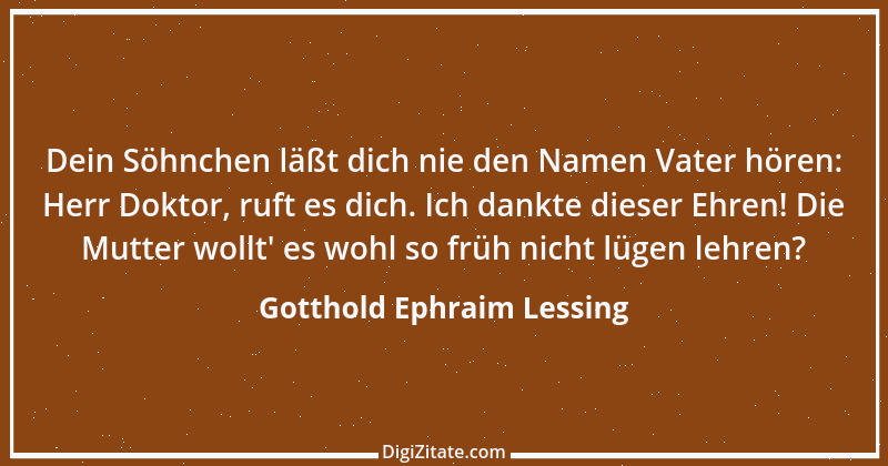 Zitat von Gotthold Ephraim Lessing 335