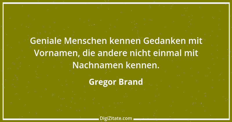 Zitat von Gregor Brand 303