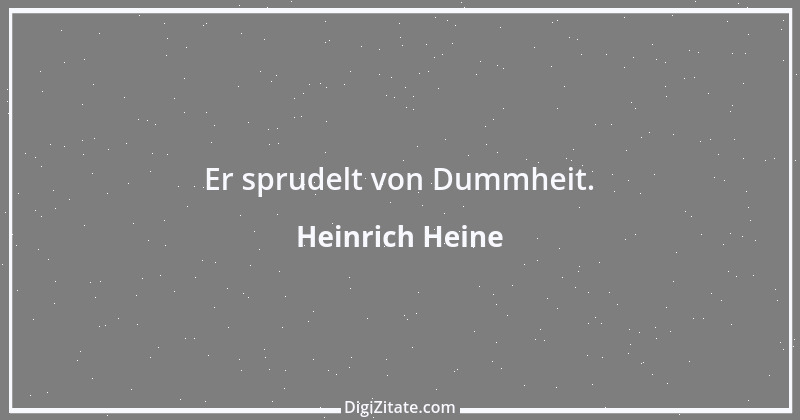 Zitat von Heinrich Heine 328