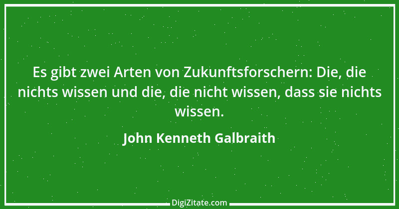 Zitat von John Kenneth Galbraith 14