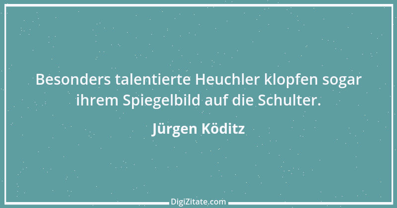 Zitat von Jürgen Köditz 22