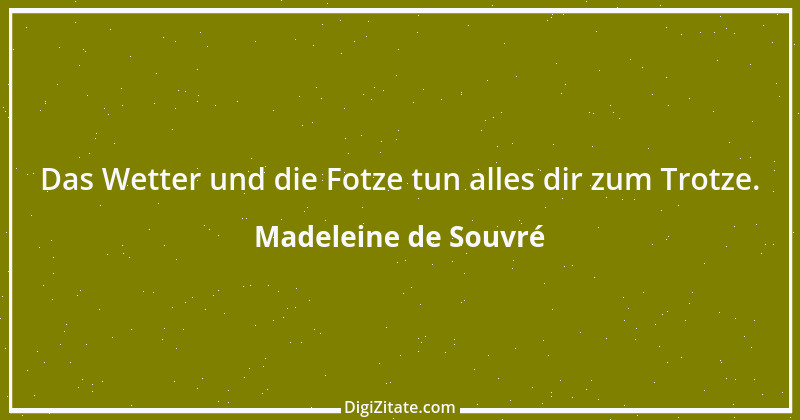 Zitat von Madeleine de Souvré 11