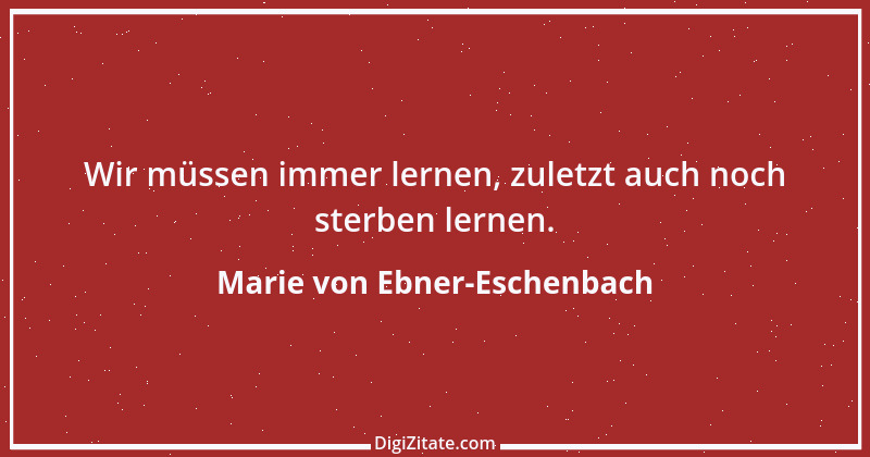 Zitat von Marie von Ebner-Eschenbach 381