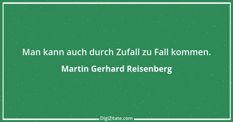 Zitat von Martin Gerhard Reisenberg 2728