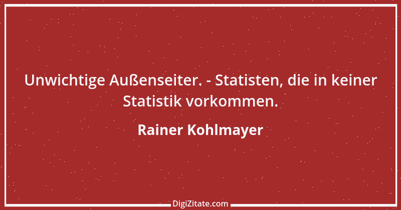 Zitat von Rainer Kohlmayer 253