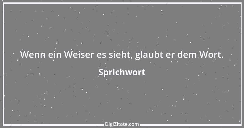 Zitat von Sprichwort 7405