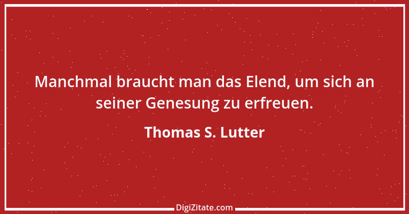 Zitat von Thomas S. Lutter 119