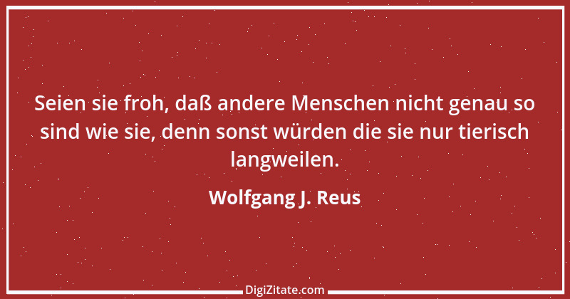 Zitat von Wolfgang J. Reus 253