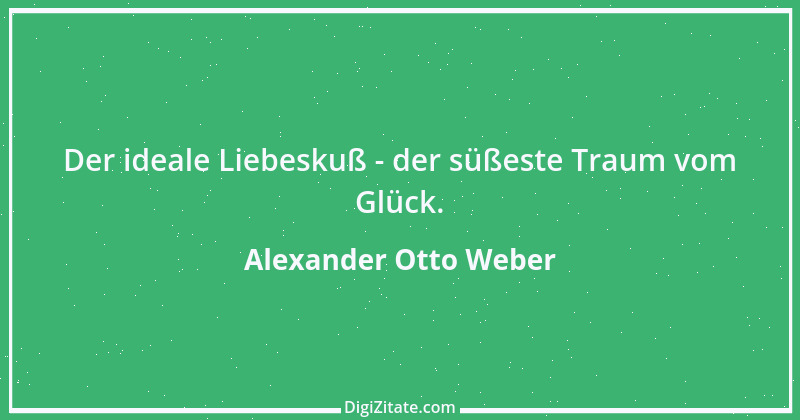 Zitat von Alexander Otto Weber 25