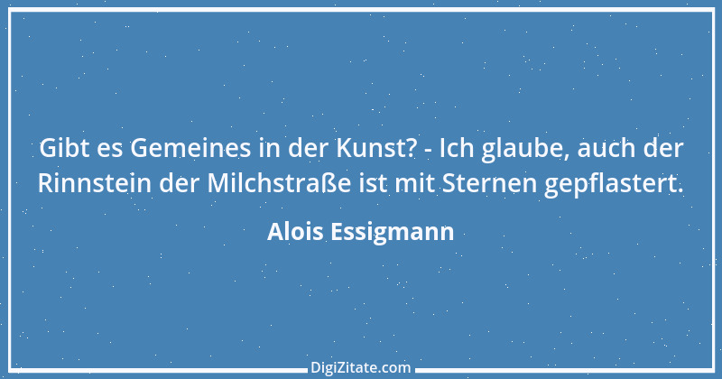 Zitat von Alois Essigmann 27