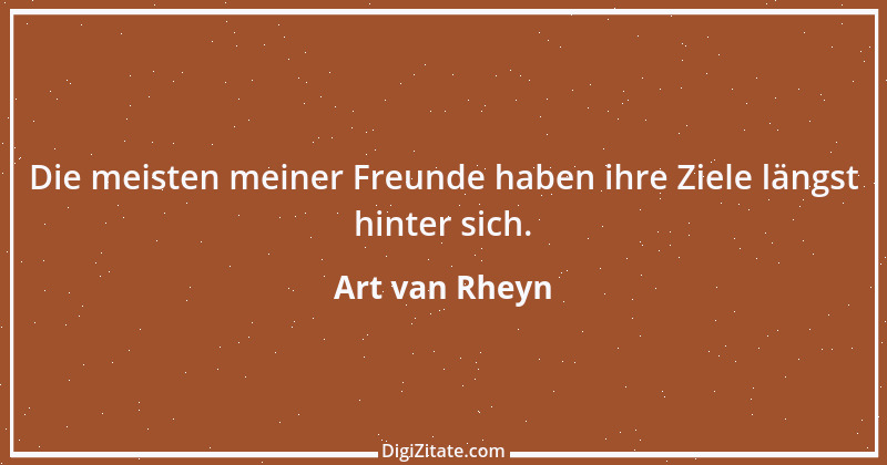 Zitat von Art van Rheyn 113