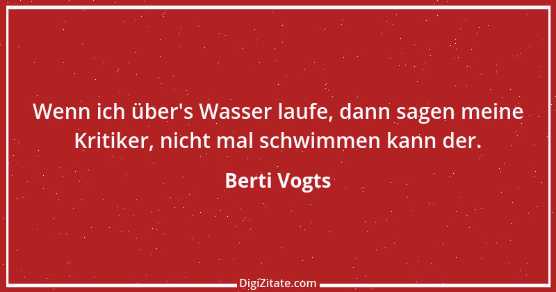 Zitat von Berti Vogts 42