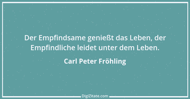 Zitat von Carl Peter Fröhling 131