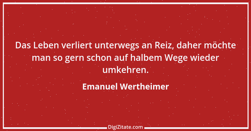 Zitat von Emanuel Wertheimer 489