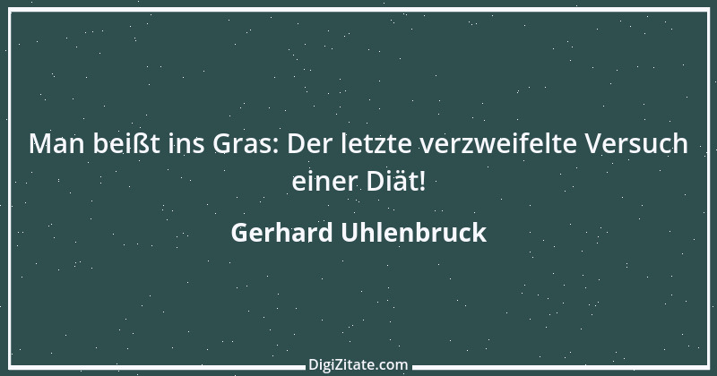 Zitat von Gerhard Uhlenbruck 234