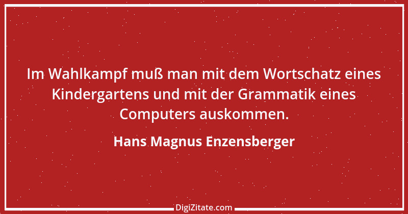 Zitat von Hans Magnus Enzensberger 8