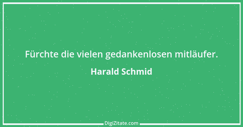 Zitat von Harald Schmid 3