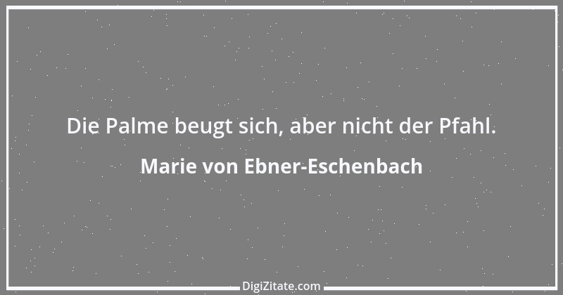 Zitat von Marie von Ebner-Eschenbach 382