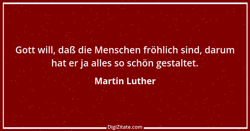 Zitat von Martin Luther 102