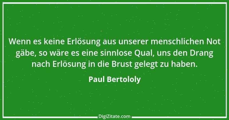 Zitat von Paul Bertololy 8