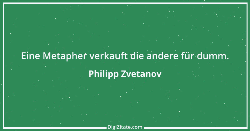 Zitat von Philipp Zvetanov 50