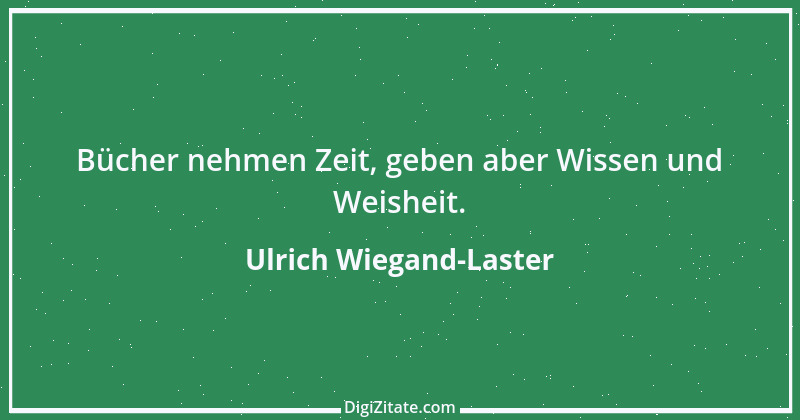 Zitat von Ulrich Wiegand-Laster 25