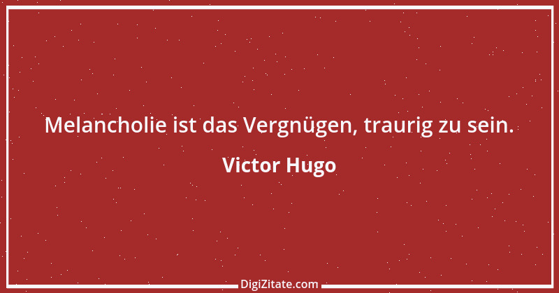 Zitat von Victor Hugo 100