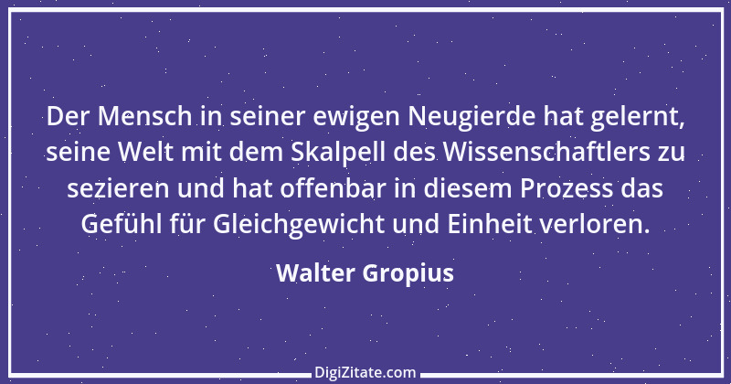 Zitat von Walter Gropius 5