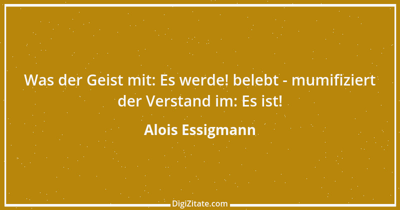 Zitat von Alois Essigmann 28