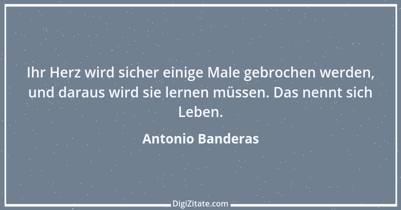 Zitat von Antonio Banderas 1