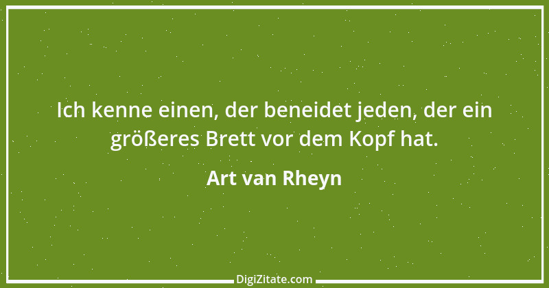 Zitat von Art van Rheyn 114