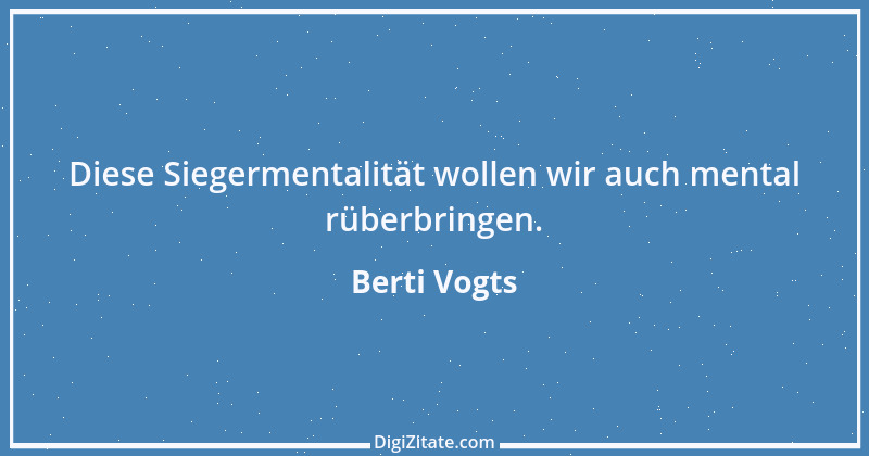 Zitat von Berti Vogts 43