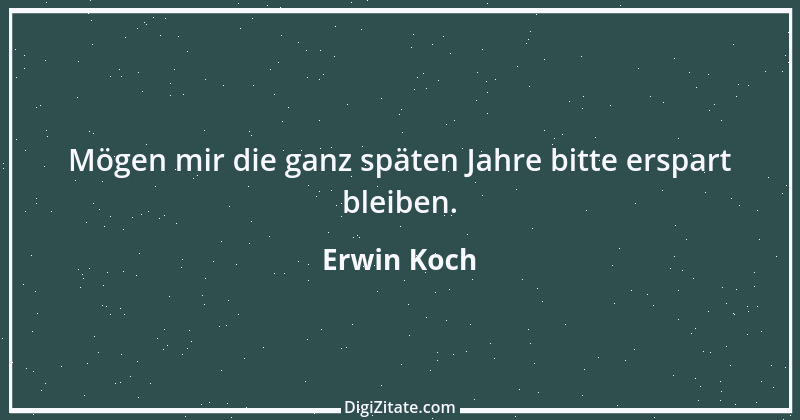 Zitat von Erwin Koch 546