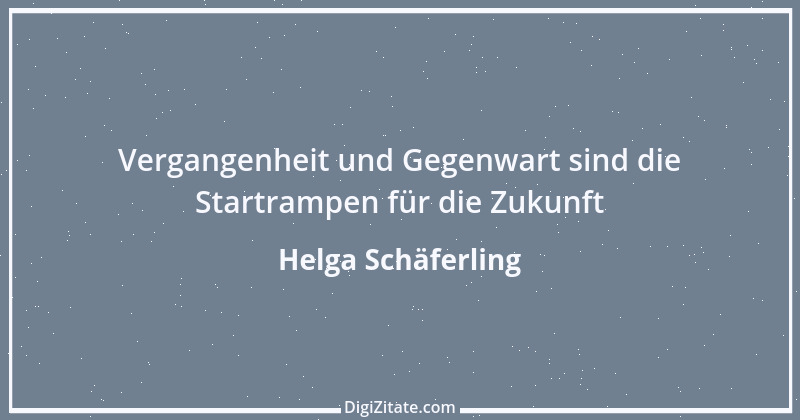 Zitat von Helga Schäferling 170