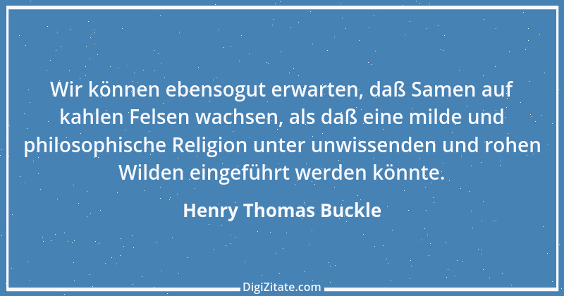 Zitat von Henry Thomas Buckle 20