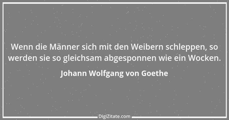 Zitat von Johann Wolfgang von Goethe 415