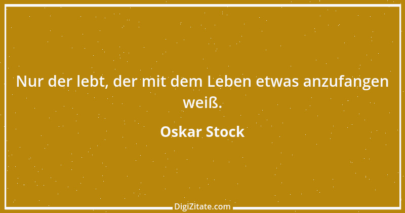 Zitat von Oskar Stock 14